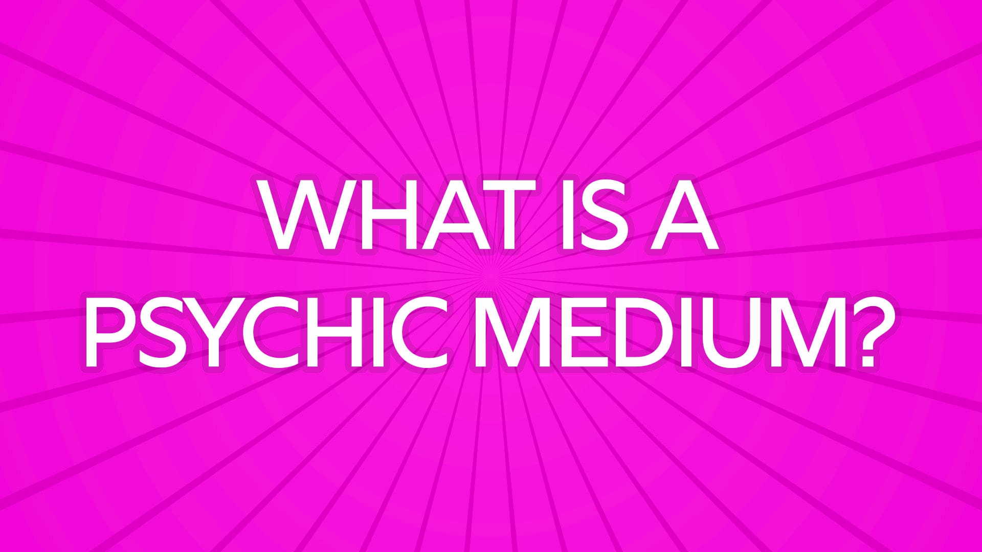 What is a Psychic Medium?