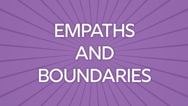 Top 3 Tips for Setting Boundaries as an Empath