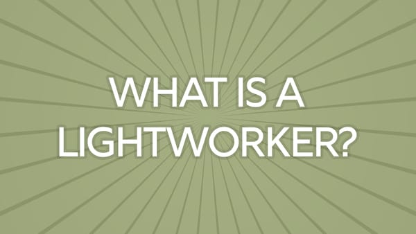 What is a Lightworker?